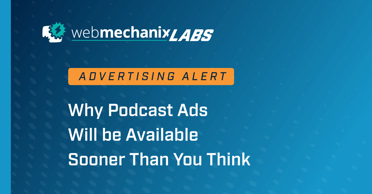 Why Podcast Ads Will be Available Sooner Than You Think